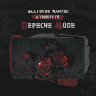 All I Ever Wanted - A Tribute To Depeche Mode Mp3