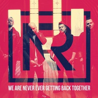 We Are Never Ever Getting Back Together (CDS) Mp3