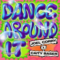 Dance Around It (With Caity Baser) (CDS) Mp3