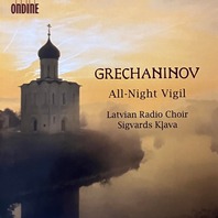 Grechaninov: All-Night Vigil, Op.59 Mp3