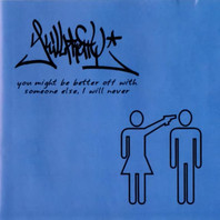 You Might Be Better Off With Someone Else, I Will Never (EP) Mp3