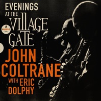 Evenings At The Village Gate: John Coltrane With Eric Dolphy (Live) Mp3