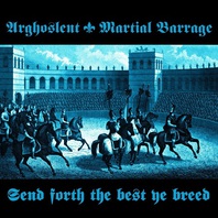 Send Forth The Best Ye Breed (With Martial Barrage) (Split) Mp3