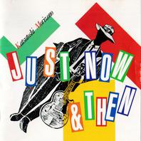 Just Now & Then (Vinyl) Mp3