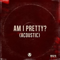 Am I Pretty? (Acoustic) (CDS) Mp3