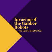 Invasion Of The Gabber Robots (CDS) Mp3