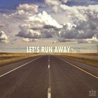Let's Run Away (EP) Mp3