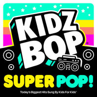 Kidz Bop Super Pop! Mp3