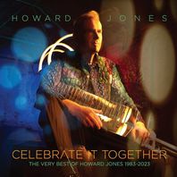 Celebrate It Together: The Very Best Of Howard Jones 1983-2023 CD1 Mp3