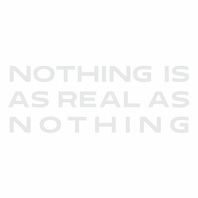 Nothing Is As Real As Nothing Mp3