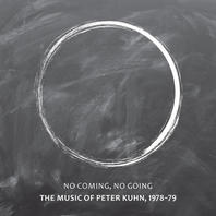 No Coming, No Going - The Music Of Peter Kuhn, 1978-79 CD1 Mp3