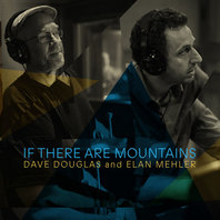 If There Are Mountains (With Elan Mehler) Mp3