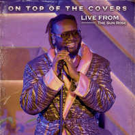 On Top Of The Covers (Live From The Sun Rose) Mp3