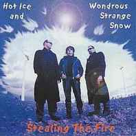 Hot Ice And Wondrous Strange Snow Mp3