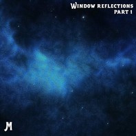Window Reflections Pt. 1 Mp3