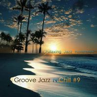 Groove Jazz N Chill #9 Mp3