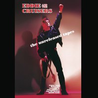 Eddie And The Cruisers: The Unreleased Tapes Mp3