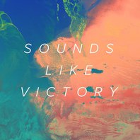 Sounds Like Victory (Deluxe Edition) Mp3