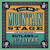 Live On Mountain Stage: Outlaws & Outliers Mp3