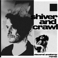 Shiver And Crawl (Visceral Anatomy Remix) (CDS) Mp3