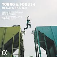 Mozart & C.P.E. Bach: Young & Foolish Mp3
