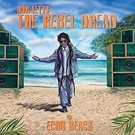 The Rebel Dread At Echo Beach Mp3