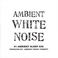 Ambient White Noise (Import) - By: Ambient Music Therapy Mp3