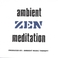 Ambient Music For Zen Meditation: ZEN Mp3