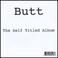 Butt - the Self Titled Album Mp3