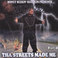 THA STREETS MADE ME Mp3