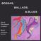 Bossas, Ballads & Blues Mp3