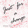 Just For A Change Mp3