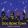 Dog Bone Town Mp3