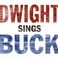 Dwight Sings Buck Mp3