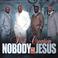 Nobody Like Jesus Mp3