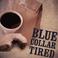 Blue Collar Tired Mp3