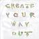 Create Your Way Out Mp3
