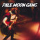 Pale Moon Gang Mp3