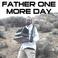 Father One More Day - Single Mp3