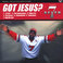 Got Jesus? Mp3