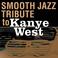 Kanye West Smooth Jazz Tribute Mp3