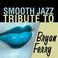 Bryan Ferry Smooth Jazz Tribute Mp3