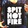 Spit Hot Fire Mp3