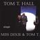 Tom T. Hall Sings Miss Dixie & Tom T. Mp3
