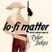Lo-Fi Matter Mp3