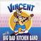 Vincent and the Big Bad Kitchen Band Mp3