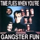 Time Flies When You're Gangster Fun Mp3