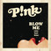 Blow Me (One Last Kiss) (Prod. By Greg Kurstin) (CDS) Mp3