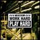Work Hard, Play Hard (CDS) Mp3