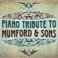 Mumford & Sons Piano Tribute Mp3